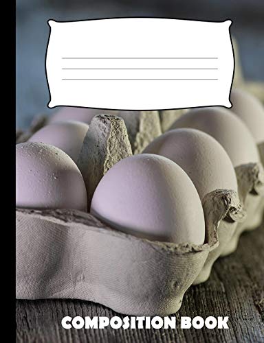 Composition Book: Eggs Composition Notebook Wide Ruled