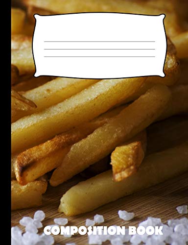 Composition Book: French Fries Composition Notebook Wide Ruled