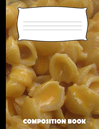 Composition Book: Mac And Cheese Composition Notebook Wide Ruled
