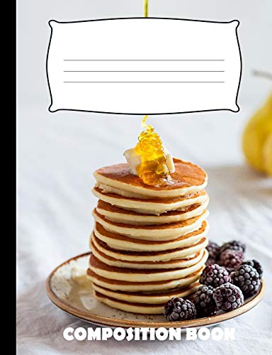 Composition Book: Pancakes Composition Notebook Wide Ruled