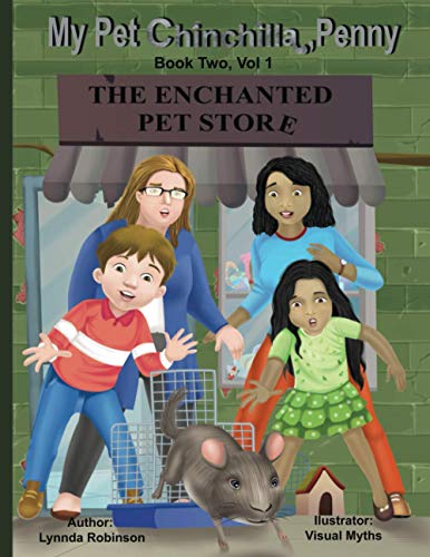 My Pet Chinchilla, Penny: Book Two, Vol1 (The Enchanted Pet Store)