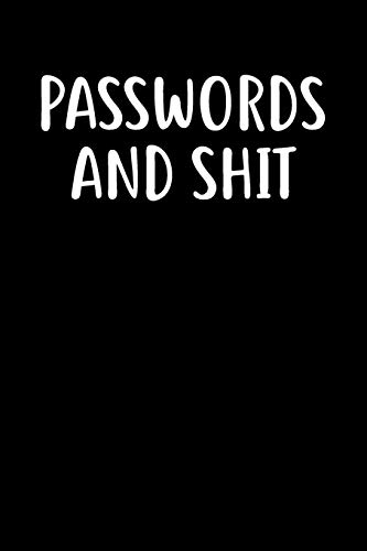 Passwords And Shit: Graph Paper Notebook, 6X9 Inch, 120 Pages
