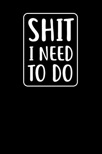 Shit I Need To Do: Graph Paper Notebook, 6X9 Inch, 120 Pages