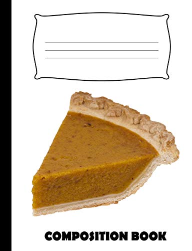 Composition Book: Pumpkin Pie Composition Notebook Wide Ruled