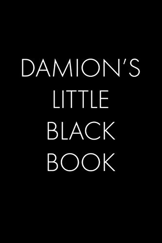 Damion's Little Black Book: The Perfect Dating Companion For A Handsome Man Named Damion. A Secret Place For Names, Phone Numbers, And Addresses.