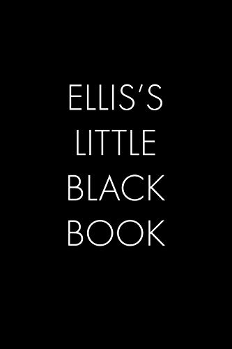 Ellis's Little Black Book: The Perfect Dating Companion For A Handsome Man Named Ellis. A Secret Place For Names, Phone Numbers, And Addresses.
