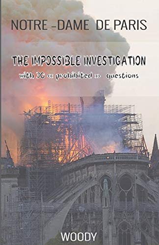 Notre Dame De Paris: The Impossible Investigation With 30 ?? Prohibited ? Questions