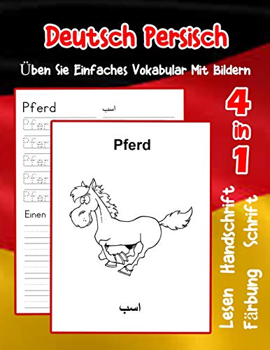 Deutsch Persisch ?Ben Sie Einfaches Vokabular Mit Bildern: Verbessern Deutsch Persisch Basis Tiervokabular A1 A2 B1 B2 C1 C2 Buch F?r Kinder ... Vokabular F?r Anf?nger) (German Edition)