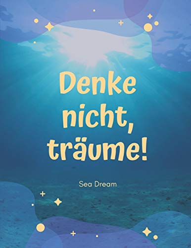 Denke Nicht, Tr?ume!: Xxl Notizbuch F?r Struktuiertes Arbeiten Mit Statement-Cover, Spr?che- Nachdenklich, 120 Seiten Cornell-Methode, Liniert (German Edition)