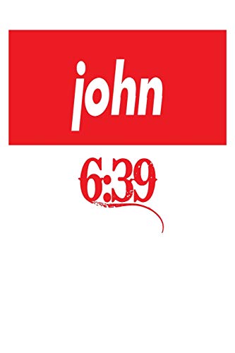 John 6:39: 6X9 College Ruled Line Paper 150 Pages - Quote The Bible ...