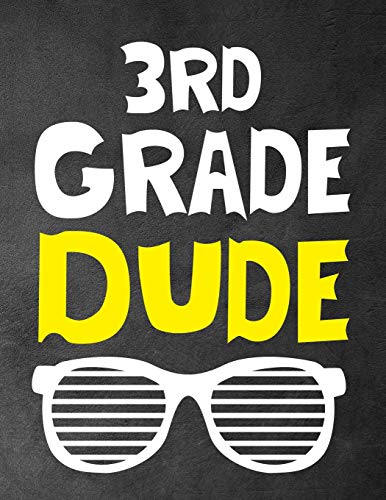 3Rd Grade Dude: Funny Back To School Notebook,Gift For Girls And Boys,109 College Ruled Line Paper,Cute School Notebook,School Composition Notebooks