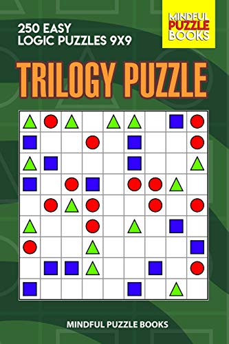 Trilogy Puzzle: 250 Easy Logic Puzzles 9X9 (Trilogy Puzzles)