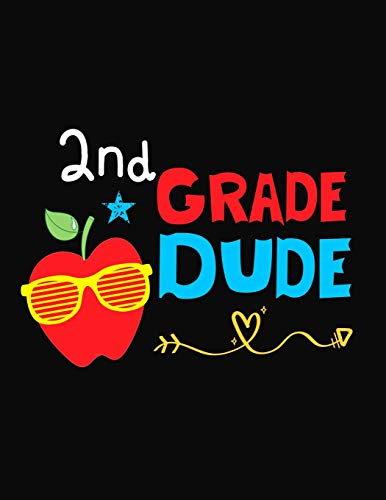2Nd Grade Dude: Funny Back To School Notebook,Gift Fur Girls And Boys,109 College Ruled Line Paper,Cute School Notebook,School Composition Notebooks - 9781073677290