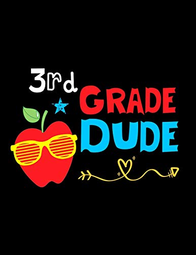 3Rd Grade Dude: Funny Back To School Notebook,Gift Fur Girls And Boys,109 College Ruled Line Paper,Cute School Notebook,School Composition Notebooks - 9781073677306