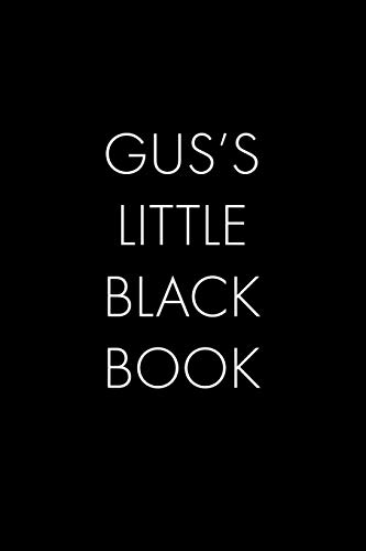 Gus's Little Black Book: The Perfect Dating Companion For A Handsome Man Named Gus. A Secret Place For Names, Phone Numbers, And Addresses.