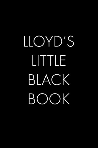 Lloyd's Little Black Book: The Perfect Dating Companion For A Handsome Man Named Lloyd. A Secret Place For Names, Phone Numbers, And Addresses.