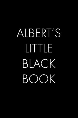 Albert's Little Black Book: The Perfect Dating Companion For A Handsome Man Named Albert. A Secret Place For Names, Phone Numbers, And Addresses.