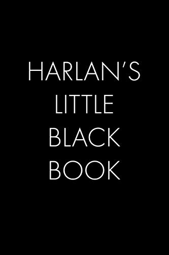 Harlan's Little Black Book: The Perfect Dating Companion For A Handsome Man Named Harlan. A Secret Place For Names, Phone Numbers, And Addresses.