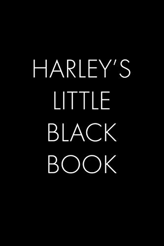 Harley's Little Black Book: The Perfect Dating Companion For A Handsome Man Named Harley. A Secret Place For Names, Phone Numbers, And Addresses.