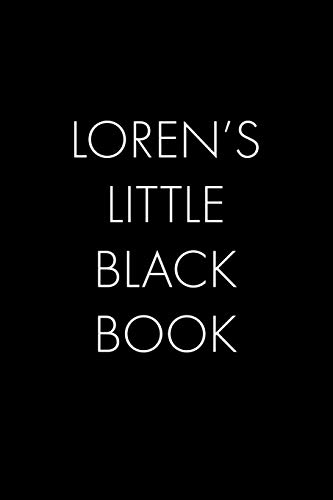 Loren's Little Black Book: The Perfect Dating Companion For A Handsome Man Named Loren. A Secret Place For Names, Phone Numbers, And Addresses.
