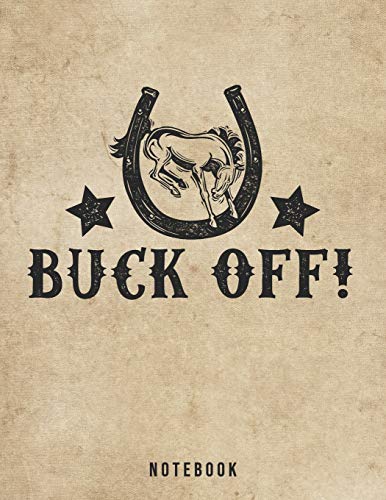 Buck Off Notebook: Funny Bucking Bronco Pun For Adults