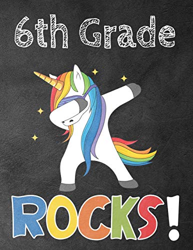 6Th Grade Rocks!: Funny Back To School Notebook,Gift For Girls And Boys,109 College Ruled Line Paper,Cute School Notebook,School Composition Notebooks ,Unicorn Cover
