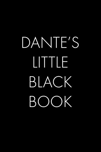 Dante's Little Black Book: The Perfect Dating Companion For A Handsome Man Named Dante. A Secret Place For Names, Phone Numbers, And Addresses.