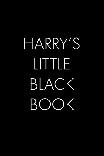Harry's Little Black Book: The Perfect Dating Companion For A Handsome Man Named Harry. A Secret Place For Names, Phone Numbers, And Addresses.