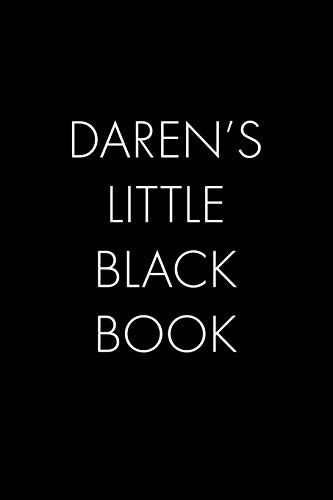 Daren's Little Black Book: The Perfect Dating Companion For A Handsome Man Named Daren. A Secret Place For Names, Phone Numbers, And Addresses.