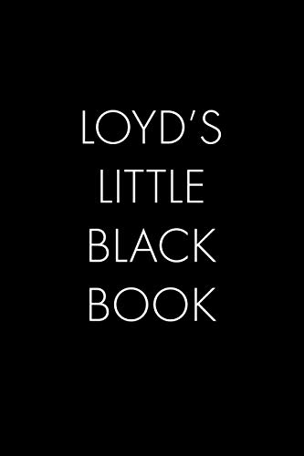 Loyd's Little Black Book: The Perfect Dating Companion For A Handsome Man Named Loyd. A Secret Place For Names, Phone Numbers, And Addresses.