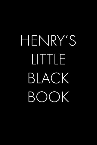 Henry's Little Black Book: The Perfect Dating Companion For A Handsome Man Named Henry. A Secret Place For Names, Phone Numbers, And Addresses.