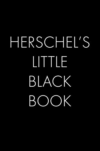 Herschel's Little Black Book: The Perfect Dating Companion For A Handsome Man Named Herschel. A Secret Place For Names, Phone Numbers, And Addresses.