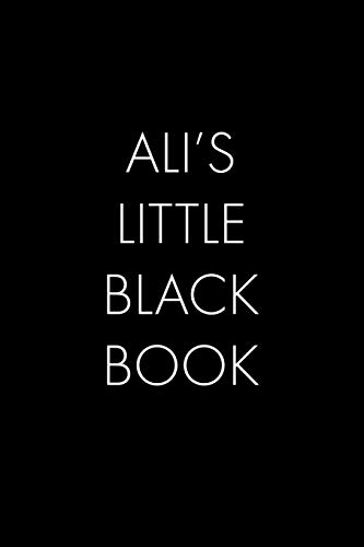 Ali's Little Black Book: The Perfect Dating Companion For A Handsome Man Named Ali. A Secret Place For Names, Phone Numbers, And Addresses.