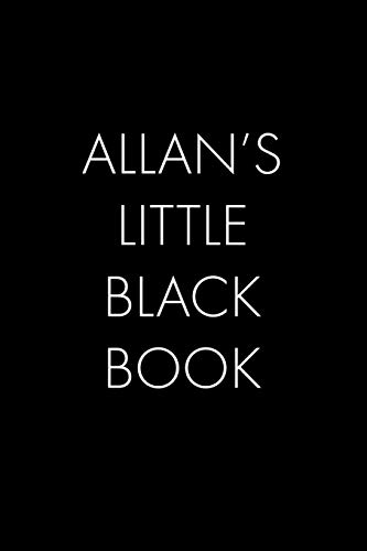 Allan's Little Black Book: The Perfect Dating Companion For A Handsome Man Named Allan. A Secret Place For Names, Phone Numbers, And Addresses.
