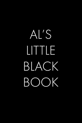 Al's Little Black Book: The Perfect Dating Companion For A Handsome Man Named Al. A Secret Place For Names, Phone Numbers, And Addresses.