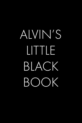 Alvin's Little Black Book: The Perfect Dating Companion For A Handsome Man Named Alvin. A Secret Place For Names, Phone Numbers, And Addresses.