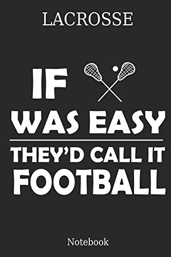 Lacrosse If Was They?D Calle It Football Notebook: Great Gift Idea For Lacrosse Player And Coaches(6X9 Û 100 Pages Dot Gride)
