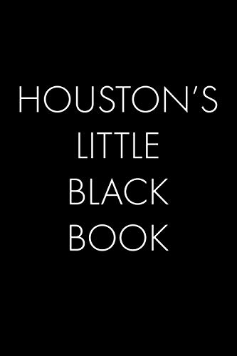 Houston's Little Black Book: The Perfect Dating Companion For A Handsome Man Named Houston. A Secret Place For Names, Phone Numbers, And Addresses.