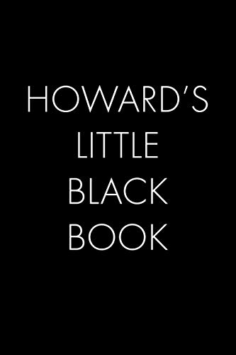 Howard's Little Black Book: The Perfect Dating Companion For A Handsome Man Named Howard. A Secret Place For Names, Phone Numbers, And Addresses.