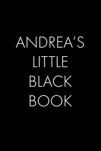 Andrea's Little Black Book: The Perfect Dating Companion For A Handsome Man Named Andrea. A Secret Place For Names, Phone Numbers, And Addresses.