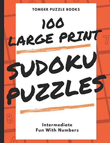 Sudoku Puzzles 100 Large Print: Fun With Numbers, Intermediate Puzzles - 9781073724444