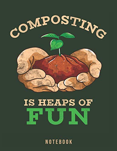 Composting Is Heaps Of Fun: Organic Gardening Pun Notebook