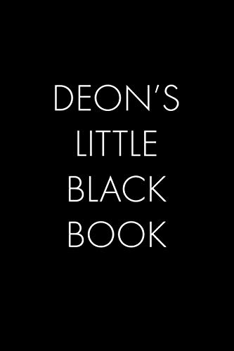 Deon's Little Black Book: The Perfect Dating Companion For A Handsome Man Named Deon. A Secret Place For Names, Phone Numbers, And Addresses.