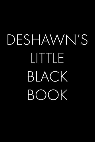 Deshawn's Little Black Book: The Perfect Dating Companion For A Handsome Man Named Deshawn. A Secret Place For Names, Phone Numbers, And Addresses.