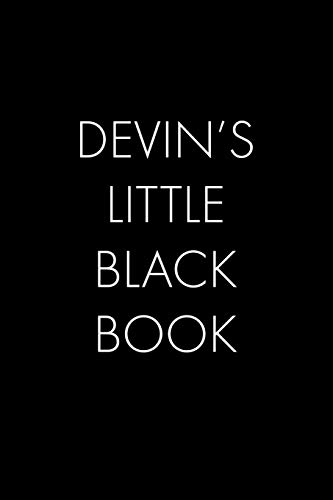 Devin's Little Black Book: The Perfect Dating Companion For A Handsome Man Named Devin. A Secret Place For Names, Phone Numbers, And Addresses.