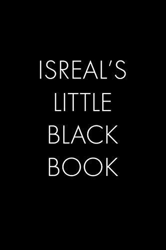 Isreal's Little Black Book: The Perfect Dating Companion For A Handsome Man Named Isreal. A Secret Place For Names, Phone Numbers, And Addresses.