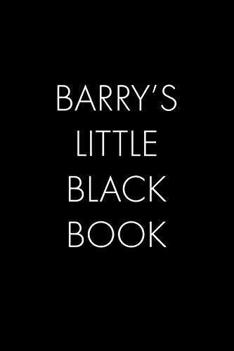 Barry's Little Black Book: The Perfect Dating Companion For A Handsome Man Named Barry. A Secret Place For Names, Phone Numbers, And Addresses.