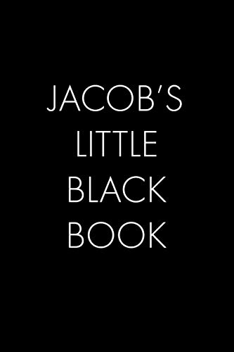Jacob's Little Black Book: The Perfect Dating Companion For A Handsome Man Named Jacob. A Secret Place For Names, Phone Numbers, And Addresses.