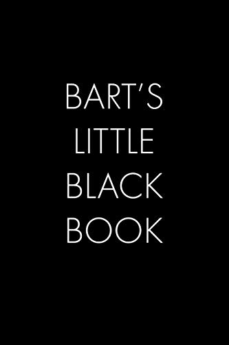 Bart's Little Black Book: The Perfect Dating Companion For A Handsome Man Named Bart. A Secret Place For Names, Phone Numbers, And Addresses.