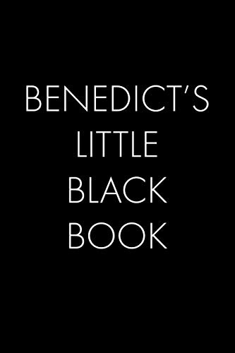 Benedict's Little Black Book: The Perfect Dating Companion For A Handsome Man Named Benedict. A Secret Place For Names, Phone Numbers, And Addresses.